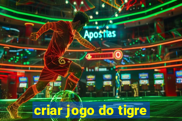 criar jogo do tigre